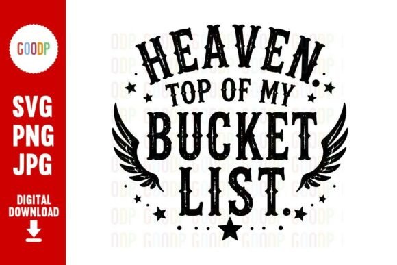 Heaven Top of My Bucket List SVG Design